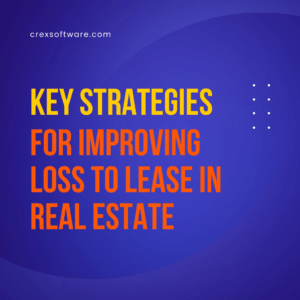 Key Strategies for Improving Loss to Lease in Real Estate